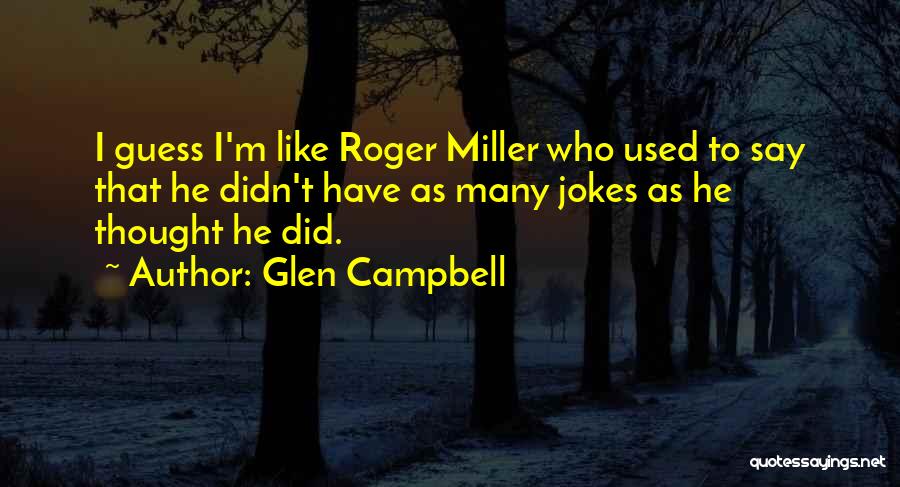 Glen Campbell Quotes 1506121