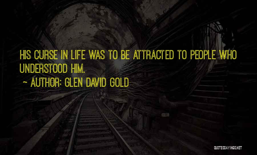 Glen David Gold Quotes 154733