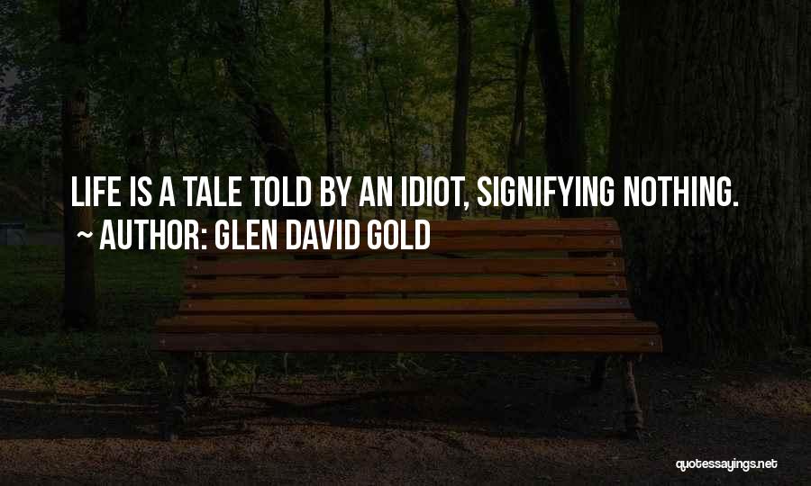 Glen David Gold Quotes 1978734