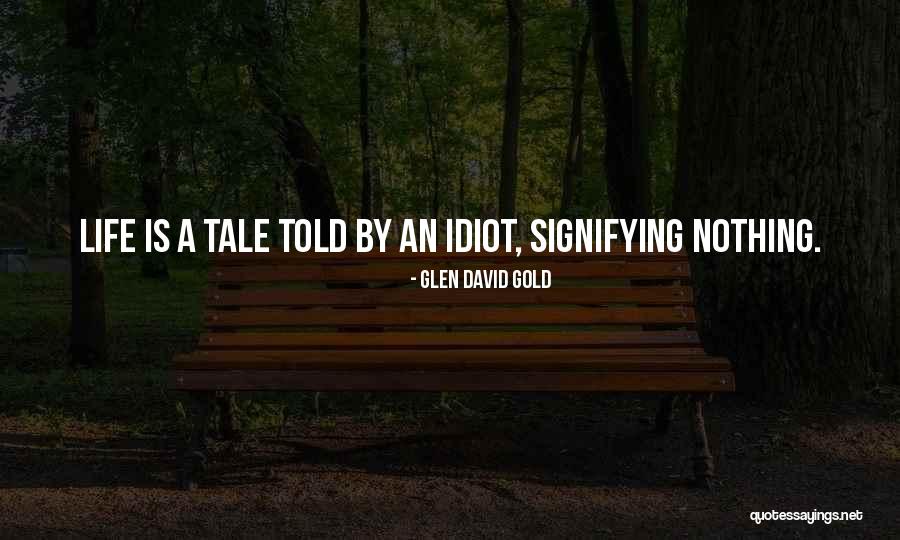 Glen David Gold Quotes 1978734 Glen David Gold Quotes 1978734
