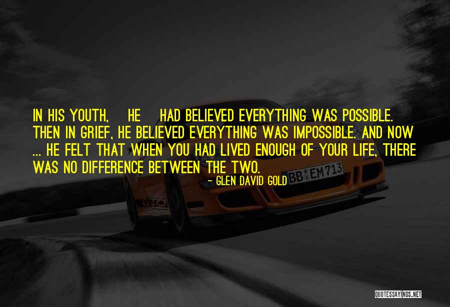 Glen David Gold Quotes 2215537 Glen David Gold Quotes 2215537