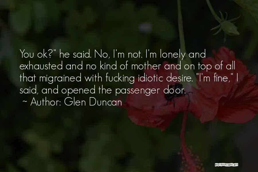 Glen Duncan Quotes 1085175