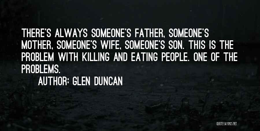 Glen Duncan Quotes 1342039