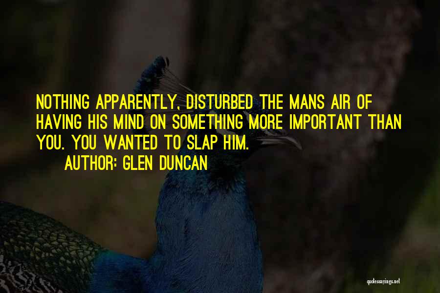Glen Duncan Quotes 1365792