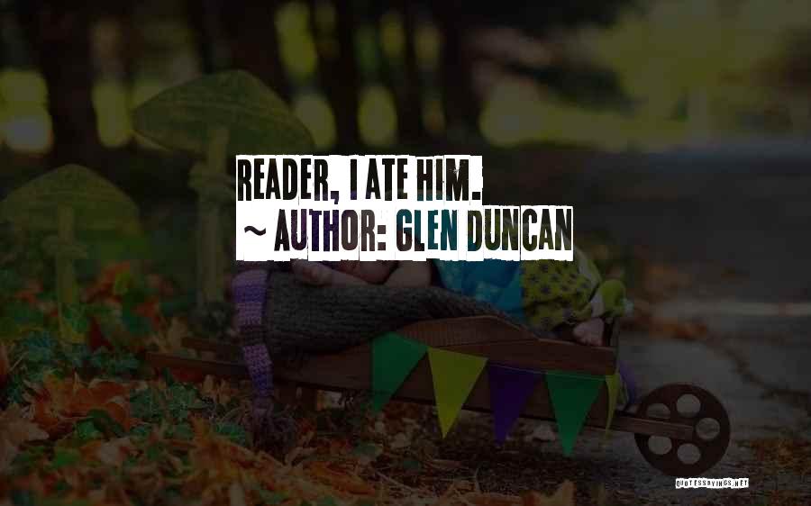 Glen Duncan Quotes 1905293