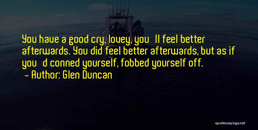 Glen Duncan Quotes 2028742