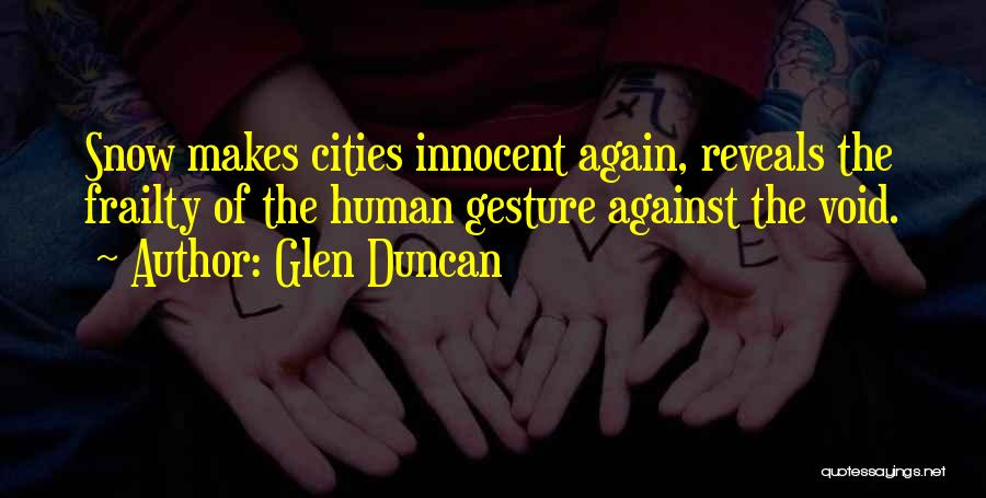 Glen Duncan Quotes 2212156