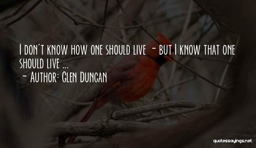 Glen Duncan Quotes 323483