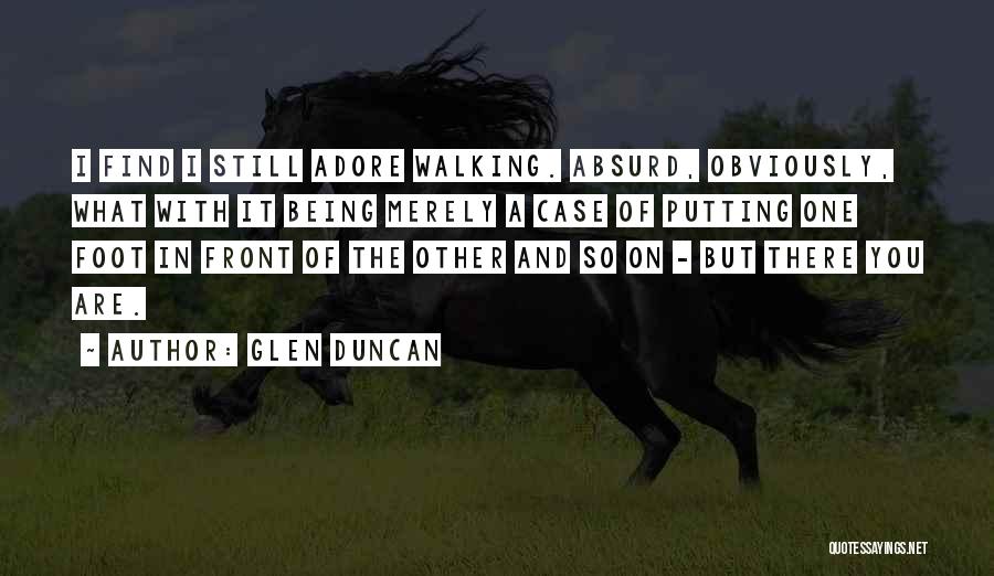 Glen Duncan Quotes 351397