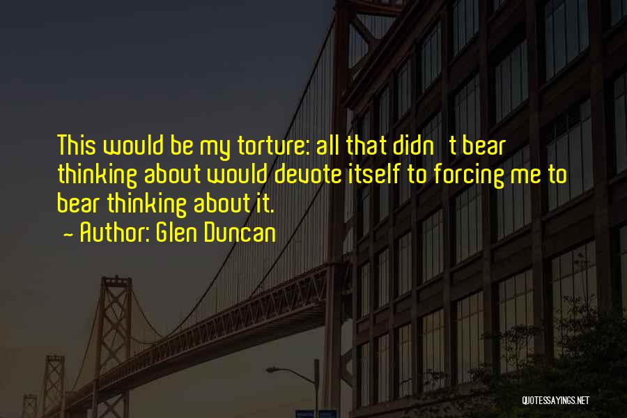 Glen Duncan Quotes 464914