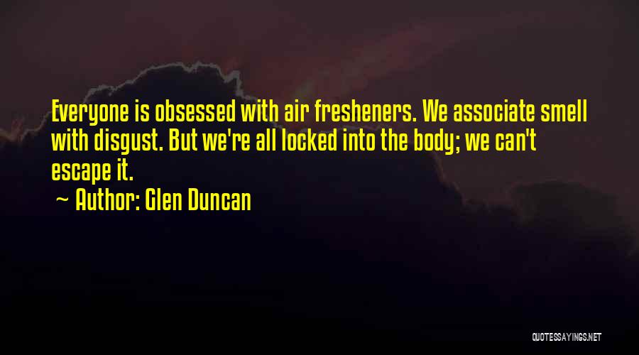 Glen Duncan Quotes 557366