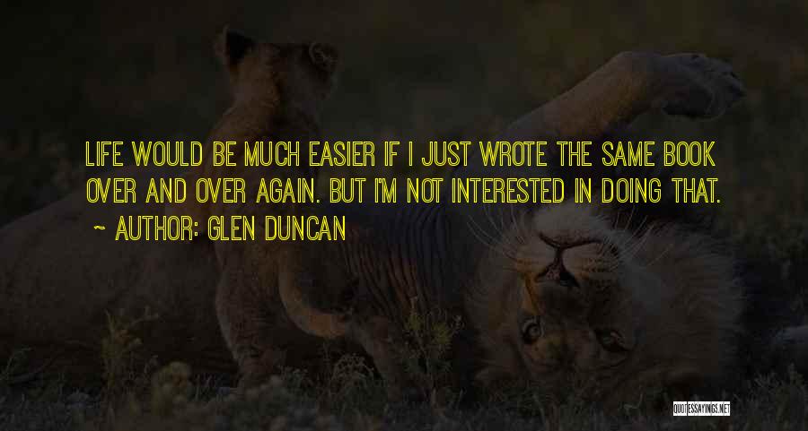 Glen Duncan Quotes 667916