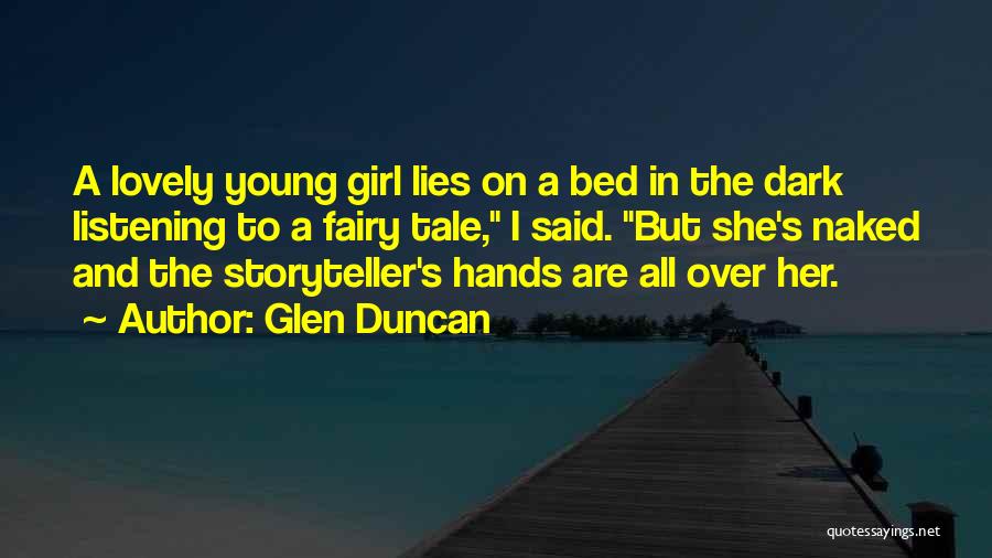 Glen Duncan Quotes 804426