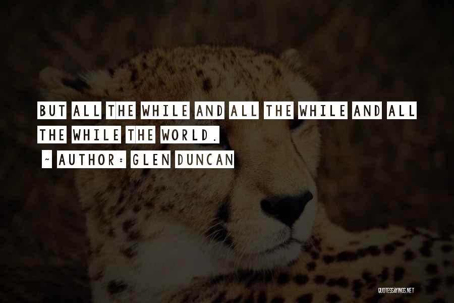 Glen Duncan Quotes 842575