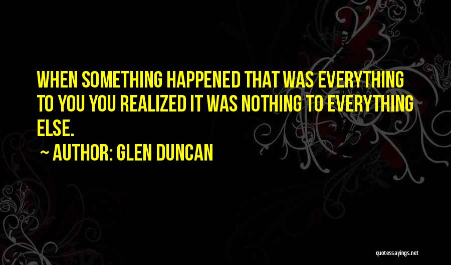 Glen Duncan Quotes 985062