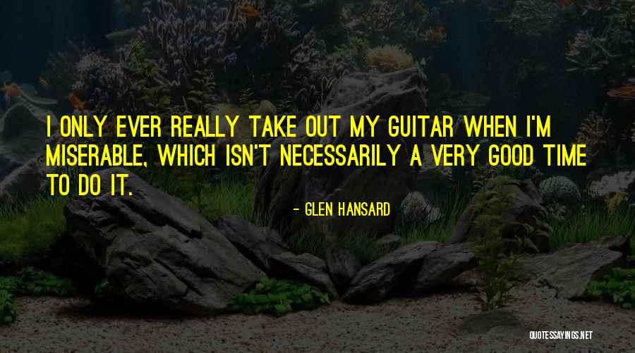 Glen Hansard Quotes 1444073