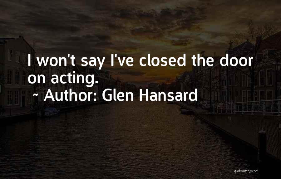 Glen Hansard Quotes 1574014