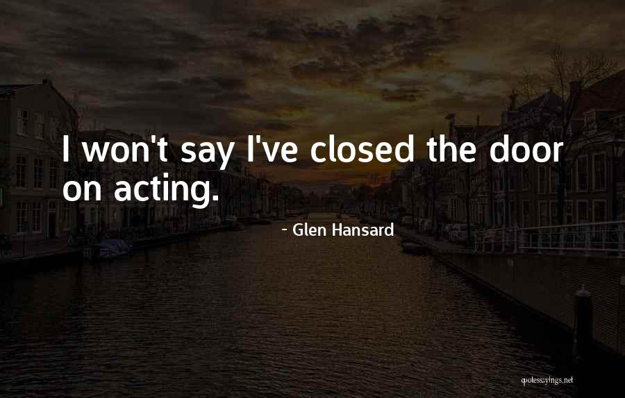 Glen Hansard Quotes 1574014 Glen Hansard Quotes 1574014