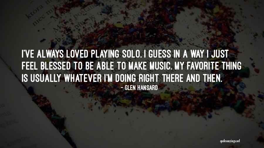 Glen Hansard Quotes 2036754