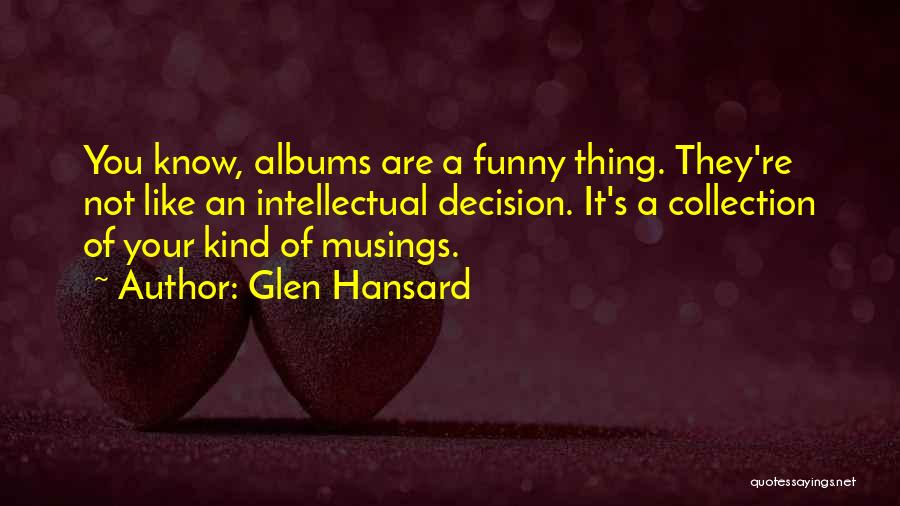 Glen Hansard Quotes 245523