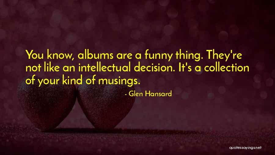 Glen Hansard Quotes 245523