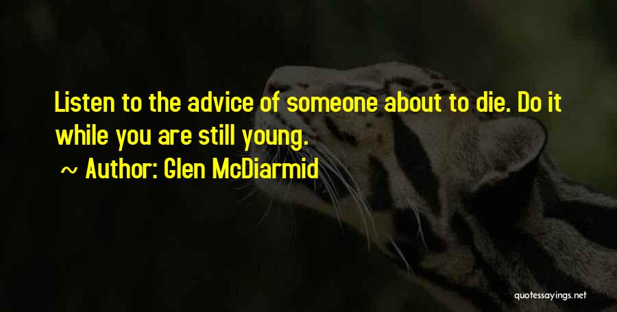 Glen McDiarmid Quotes 885423