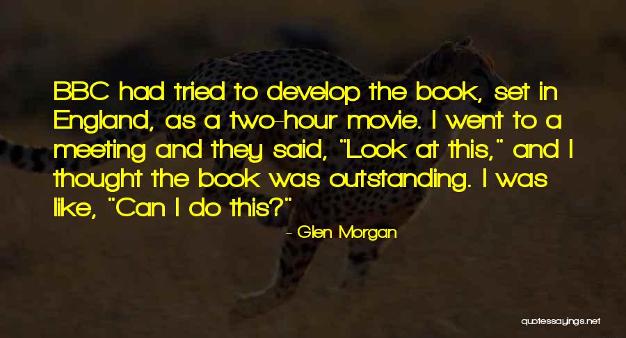 Glen Morgan Quotes 586768 Glen Morgan Quotes 586768