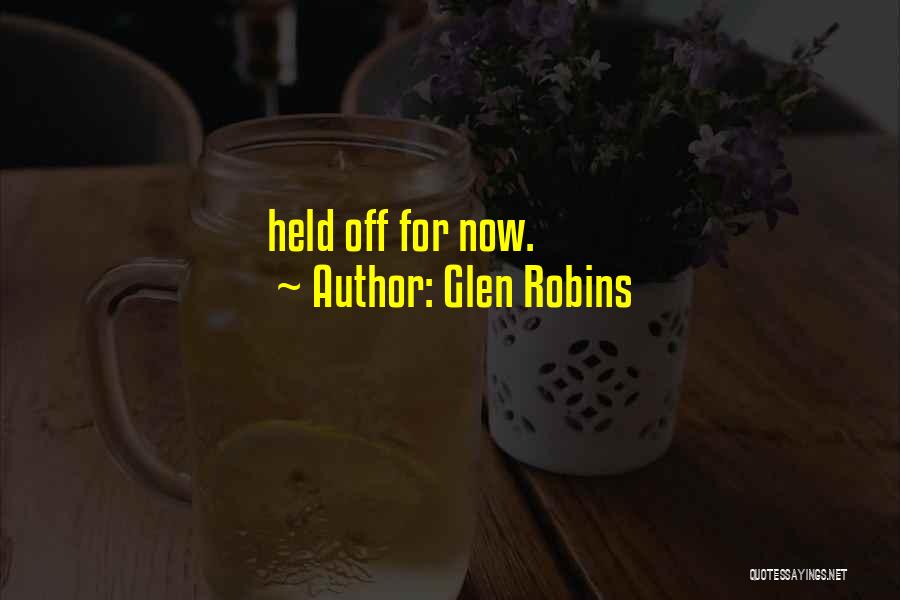 Glen Robins Quotes 1053311