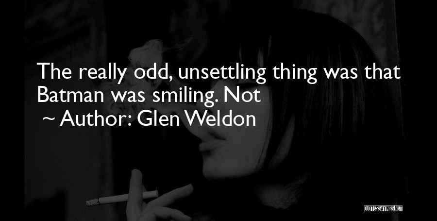 Glen Weldon Quotes 562859