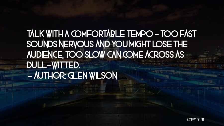 Glen Wilson Quotes 1261366