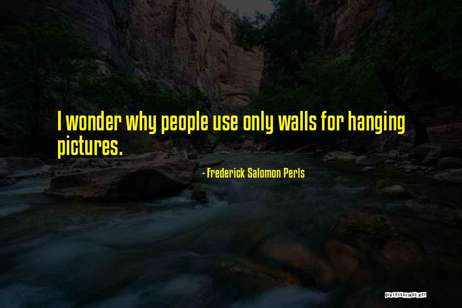 Glenbrooke Edgewater Quotes By Frederick Salomon Perls Glenbrooke Edgewater Quotes By Frederick Salomon Perls