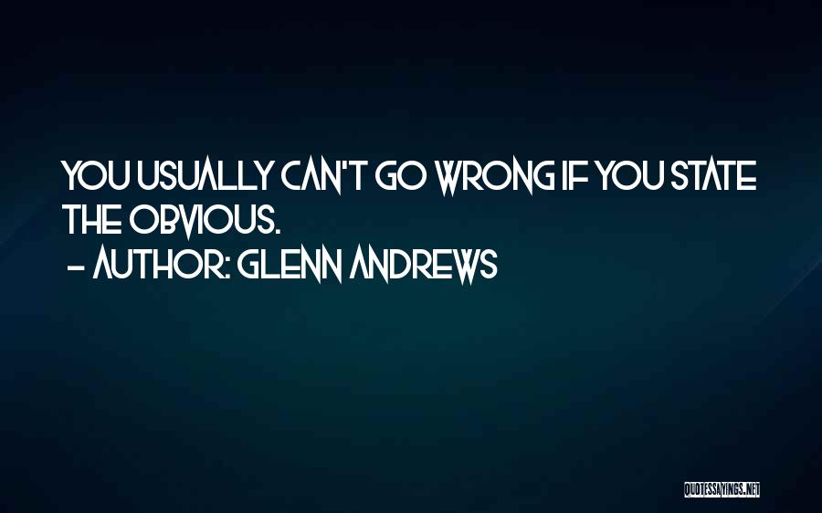 Glenn Andrews Quotes 731070