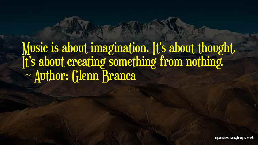 Glenn Branca Quotes 1465341 Glenn Branca Quotes 1465341