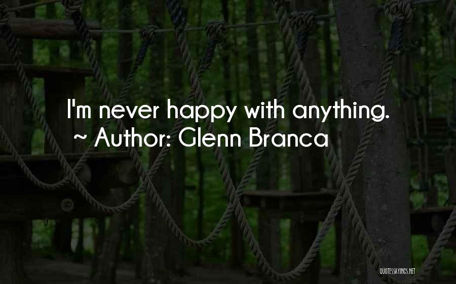 Glenn Branca Quotes 1926454