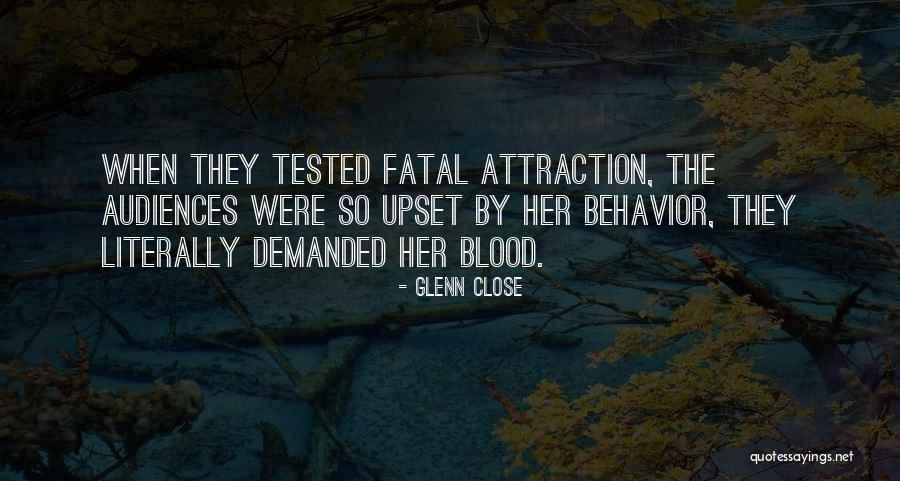 Glenn Close Fatal Attraction Quotes By Glenn Close Glenn Close Fatal Attraction Quotes By Glenn Close