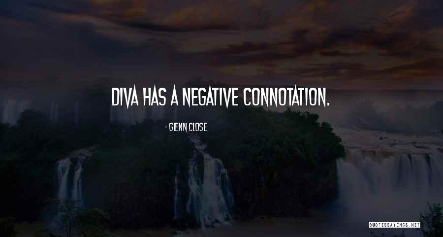 Glenn Close Quotes 1074877 Glenn Close Quotes 1074877