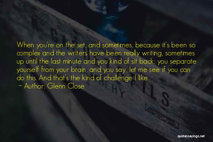 Glenn Close Quotes 1110324