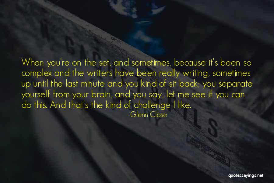 Glenn Close Quotes 1110324 Glenn Close Quotes 1110324