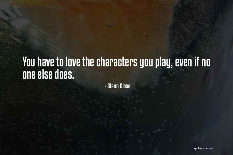 Glenn Close Quotes 1140495