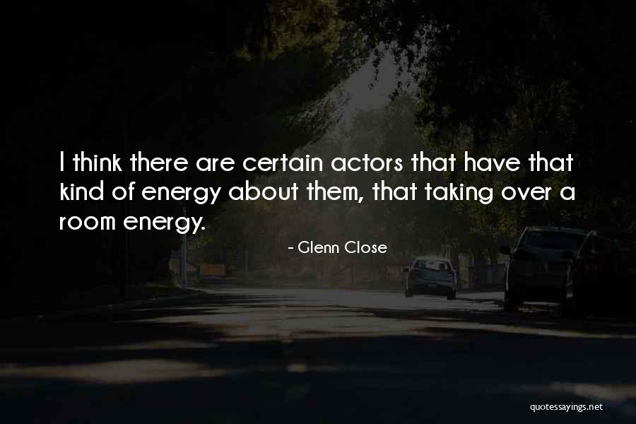 Glenn Close Quotes 1213009