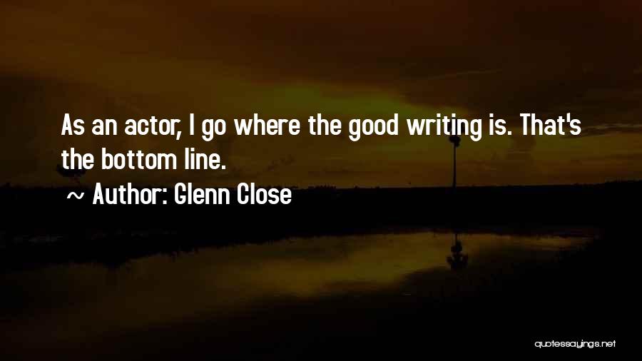 Glenn Close Quotes 1435157