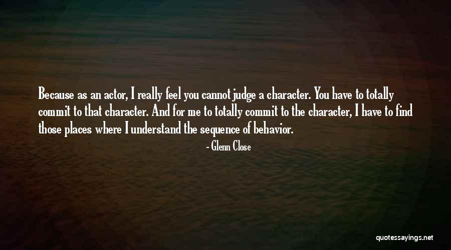 Glenn Close Quotes 1449285 Glenn Close Quotes 1449285