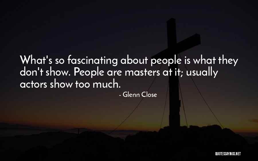 Glenn Close Quotes 1697225 Glenn Close Quotes 1697225
