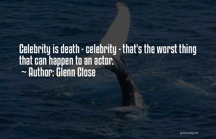 Glenn Close Quotes 1882065