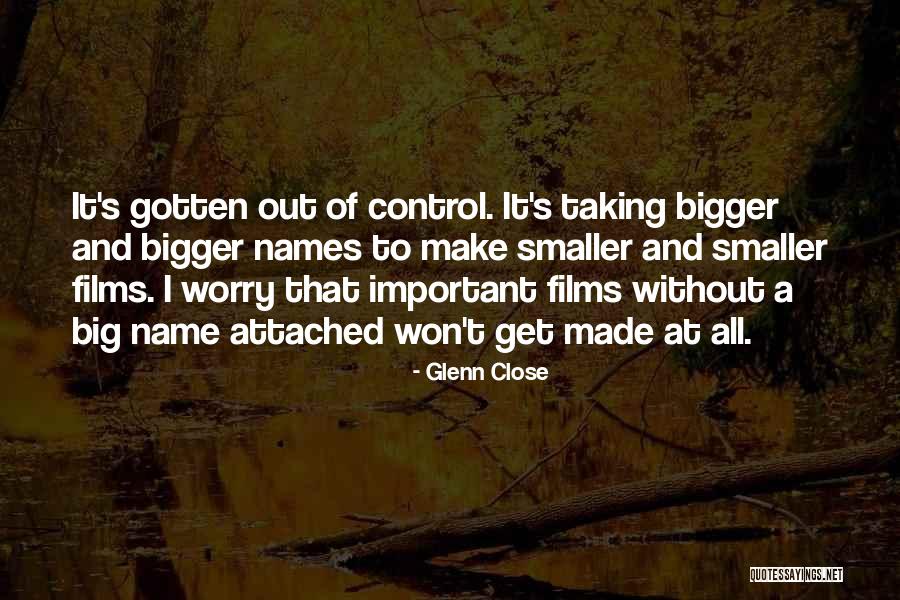 Glenn Close Quotes 1924443 Glenn Close Quotes 1924443