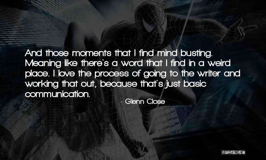 Glenn Close Quotes 2256511 Glenn Close Quotes 2256511