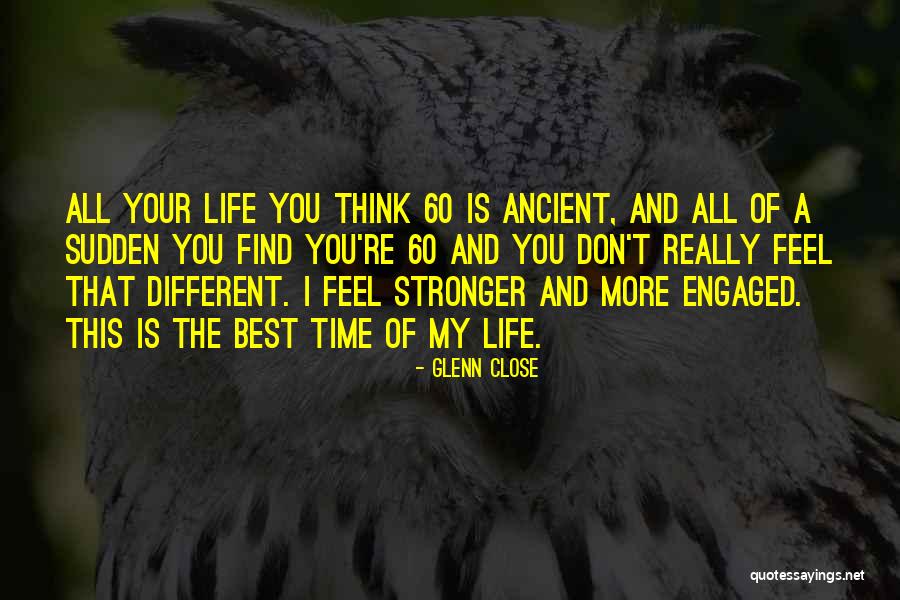 Glenn Close Quotes 527248 Glenn Close Quotes 527248