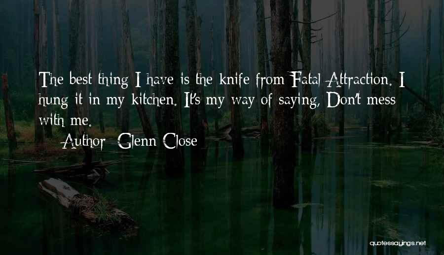 Glenn Close Quotes 601689