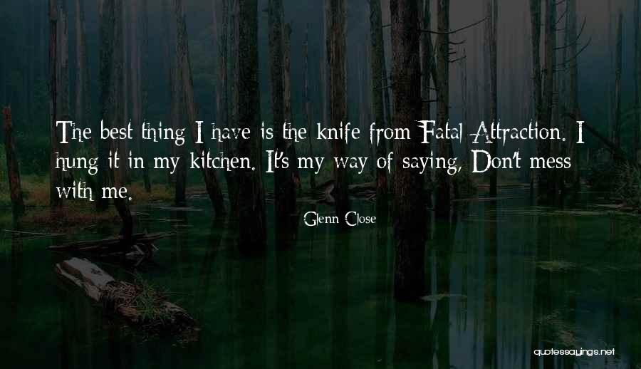 Glenn Close Quotes 601689 Glenn Close Quotes 601689