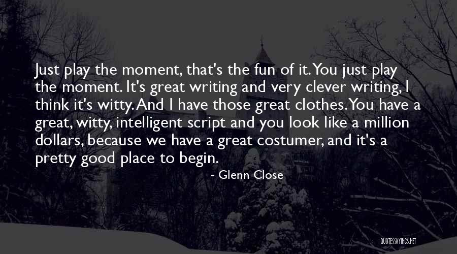 Glenn Close Quotes 706049 Glenn Close Quotes 706049